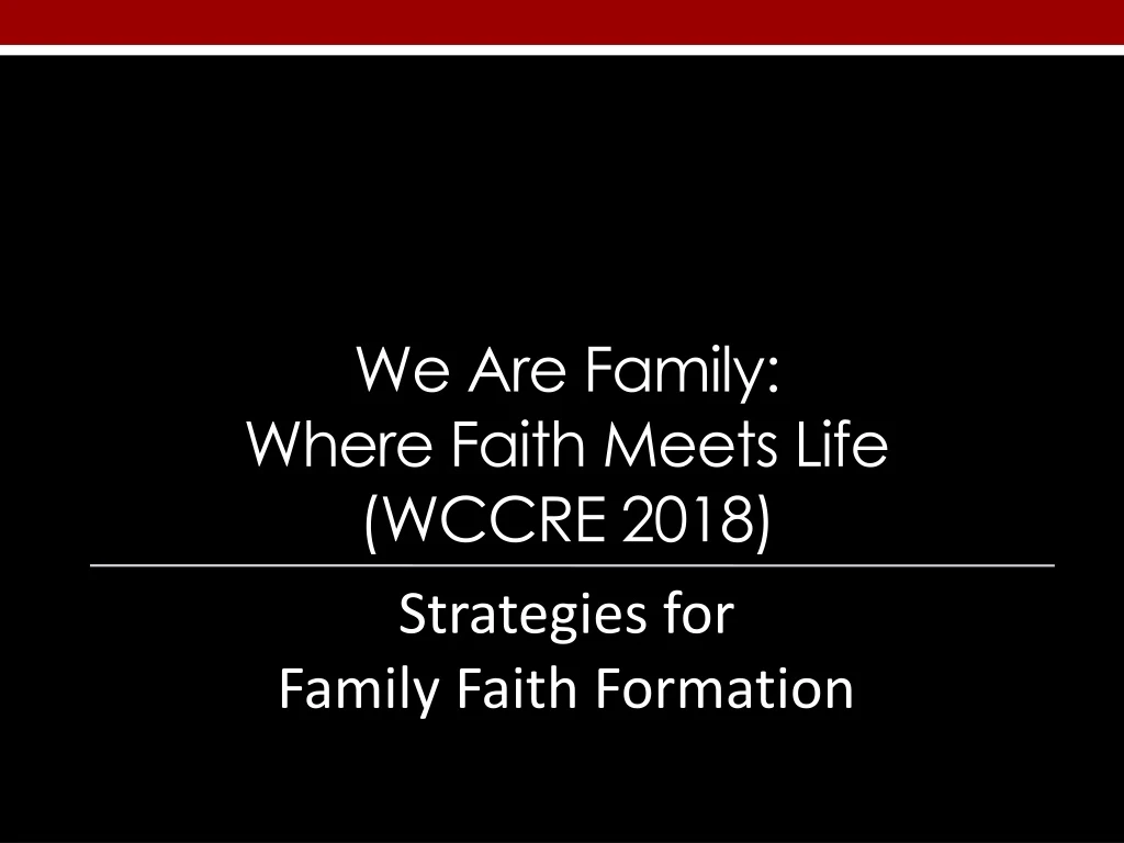 we are family where faith meets life wccre 2018