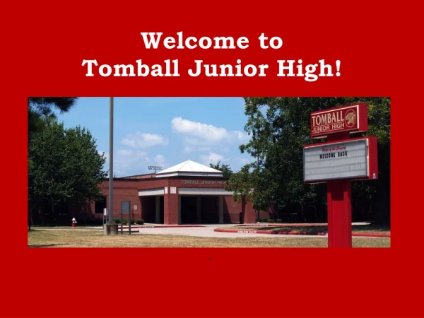 Welcome to Tomball Junior High! One Team, One Goal