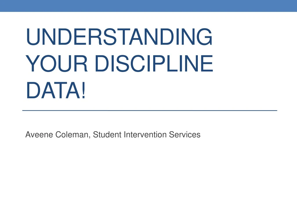 understanding your discipline data