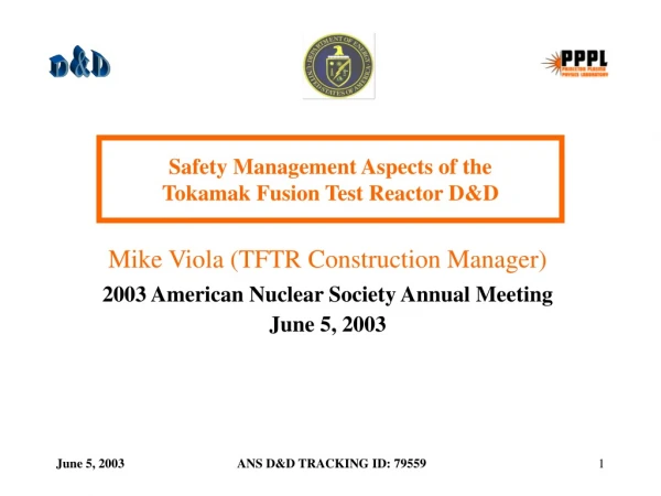 Safety Management Aspects of the Tokamak Fusion Test Reactor D&amp;D