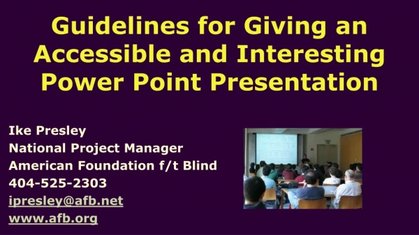 Guidelines for Giving an Accessible and Interesting Power Point Presentation
