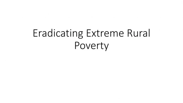 Eradicating Extreme Rural Poverty