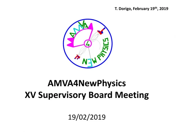 AMVA4NewPhysics XV Supervisory Board Meeting 19/02/2019