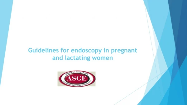 Guidelines for endoscopy in pregnant and lactating women