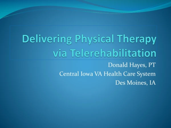 Delivering Physical Therapy via Telerehabilitation