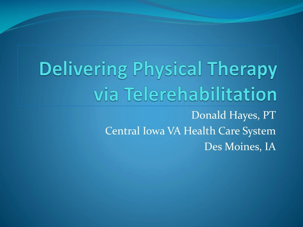 delivering physical therapy via telerehabilitation