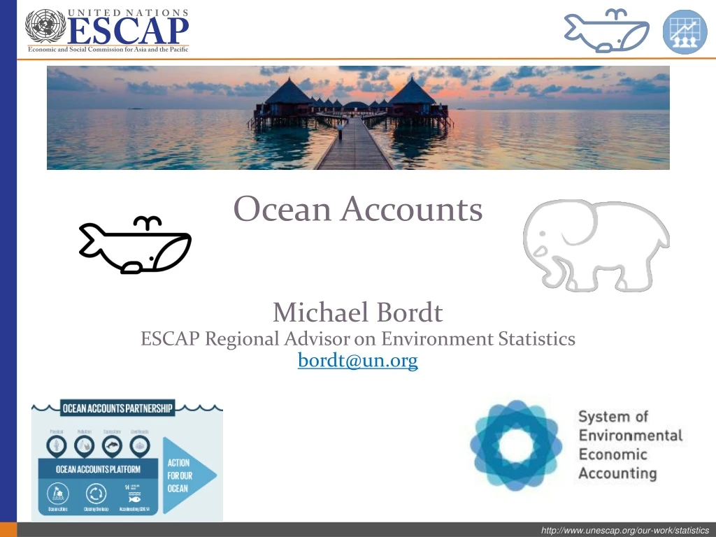 ocean accounts michael bordt escap regional advisor on environment statistics bordt@un org