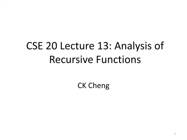 CSE 20 Lecture 13: Analysis of Recursive Functions
