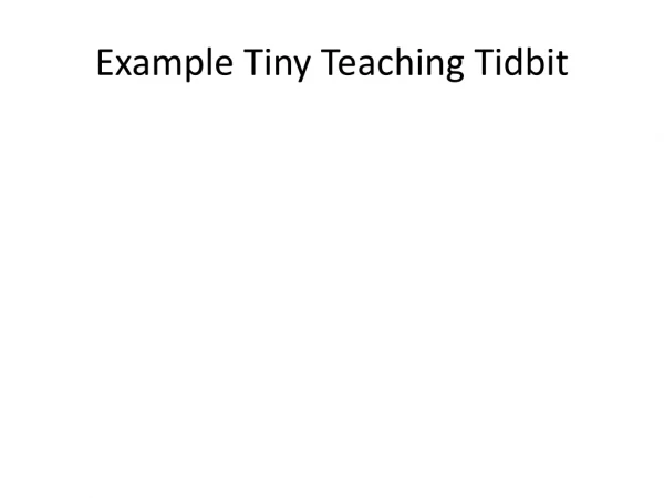 Example Tiny Teaching Tidbit