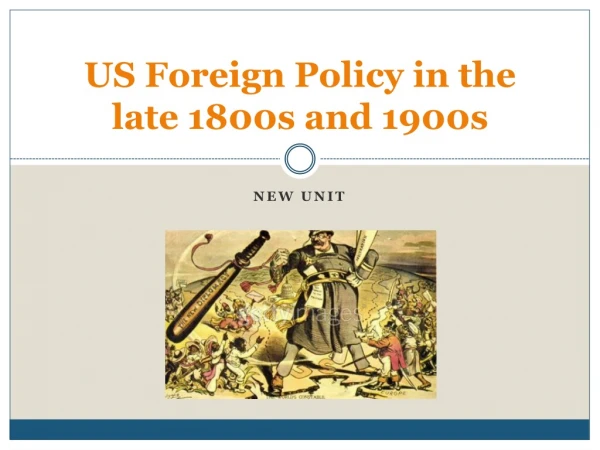 US Foreign Policy in the late 1800s and 1900s