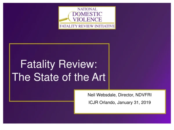 Fatality Review: The State of the Art