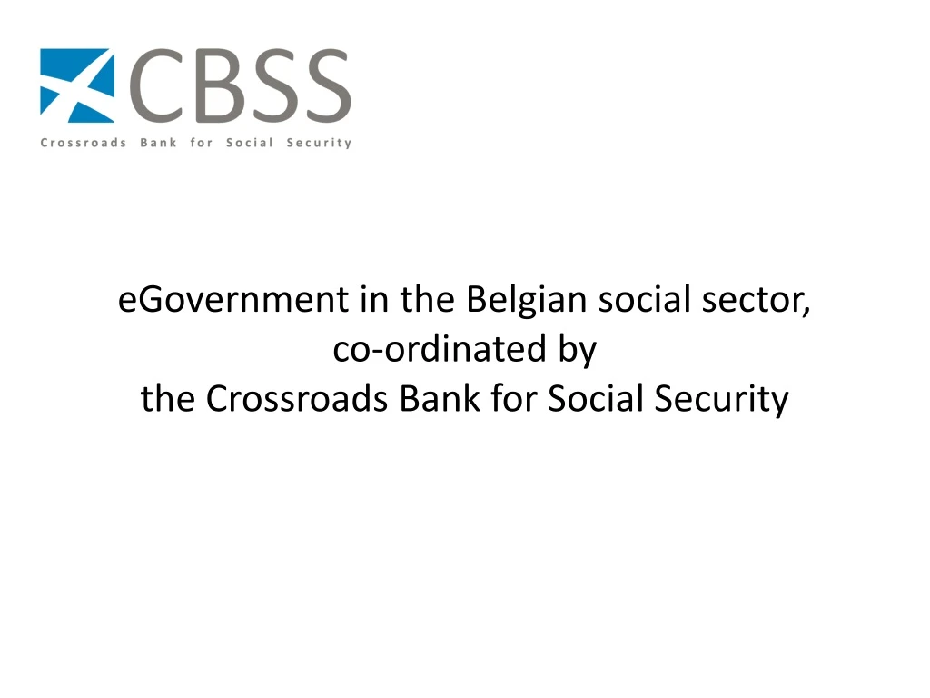 egovernment in the belgian social sector co ordinated by the crossroads bank for social security