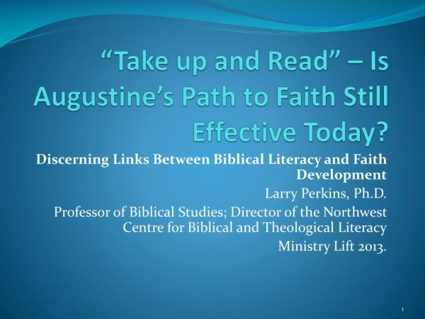 “Take up and Read” – Is Augustine’s Path to Faith Still Effective Today?