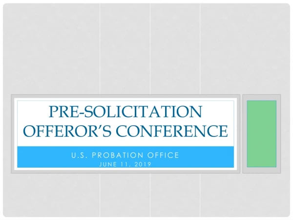 Pre-Solicitation Offeror’s Conference
