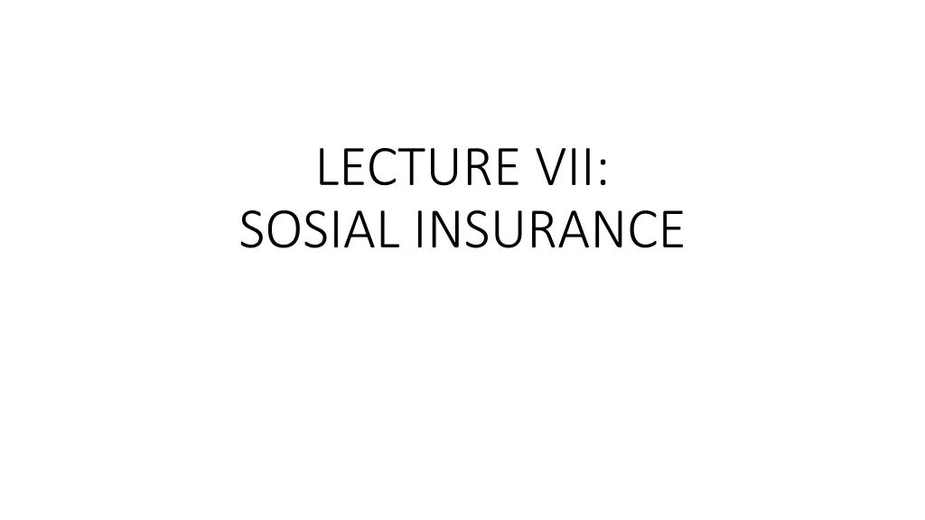 lecture vii sosial insurance