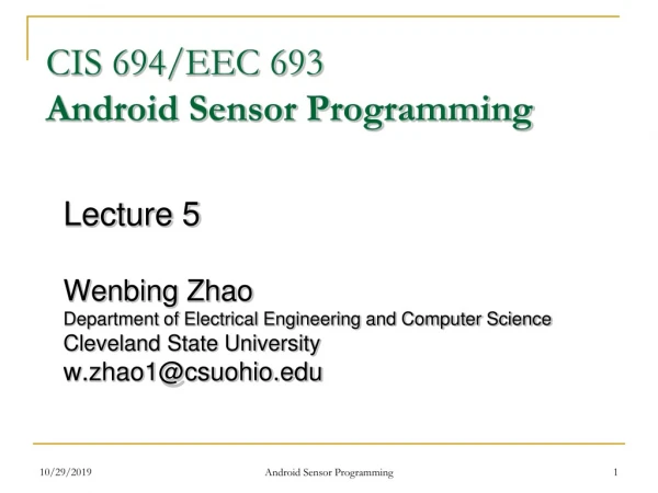 Lecture 5 Wenbing Zhao Department of Electrical Engineering and Computer Science