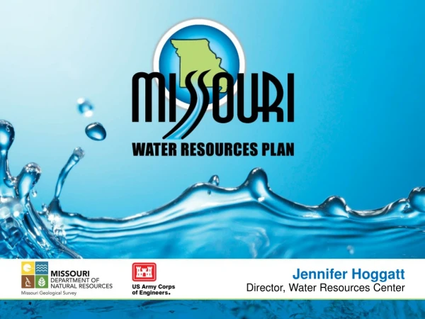 Jennifer Hoggatt Director, Water Resources Center