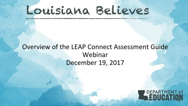 Overview of the LEAP Connect Assessment Guide Webinar December 19, 2017