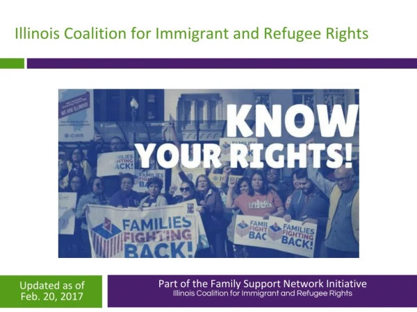 Part of the Family Support Network Initiative Illinois Coalition for Immigrant and Refugee Rights
