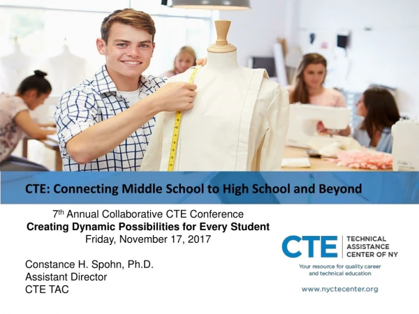 7 th Annual Collaborative CTE Conference Creating Dynamic Possibilities for Every Student