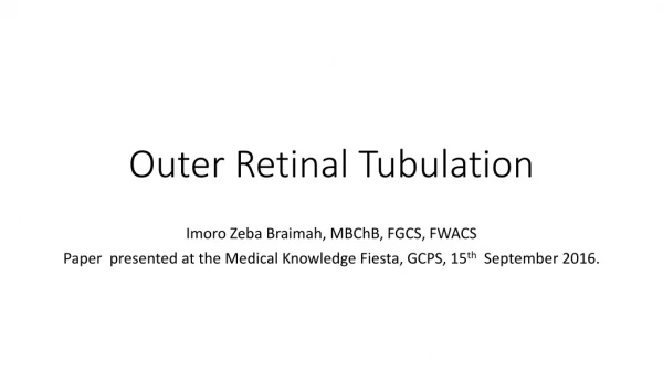 Outer Retinal Tubulation