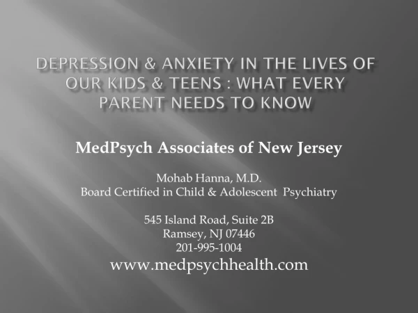 Depression &amp; anxiety in the lives of our kids &amp; teens : what every parent needs to know