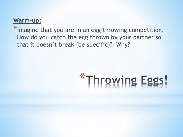 Throwing Eggs!