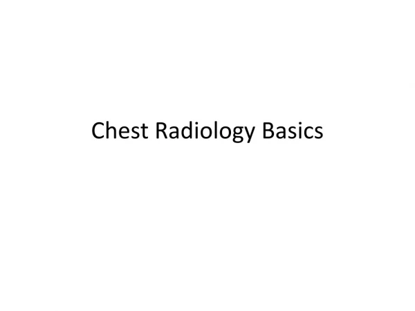 Chest Radiology Basics
