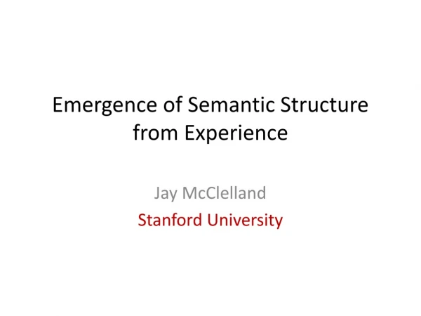 Emergence of Semantic Structure from Experience