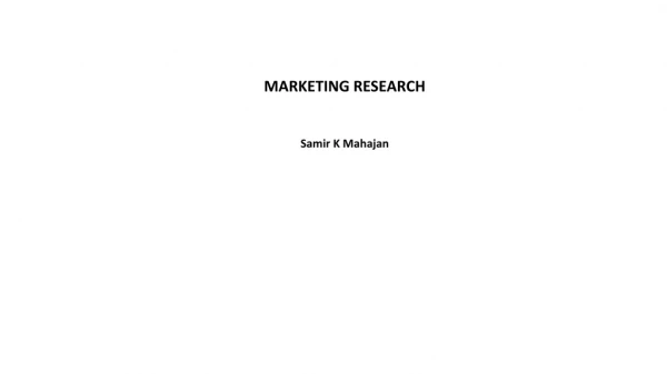 MARKETING RESEARCH Samir K Mahajan