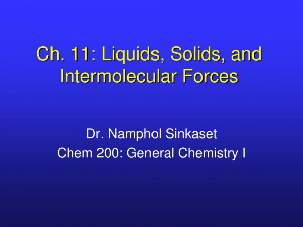 Ch. 11: Liquids, Solids, and Intermolecular Forces