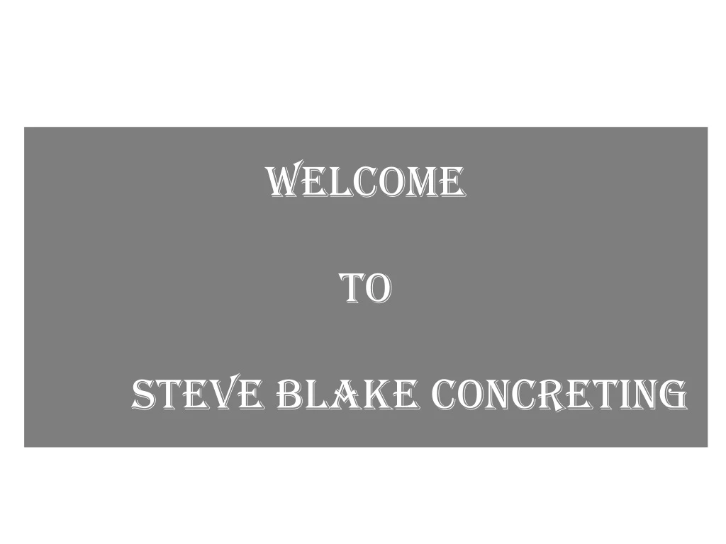 welcome to steve blake concreting