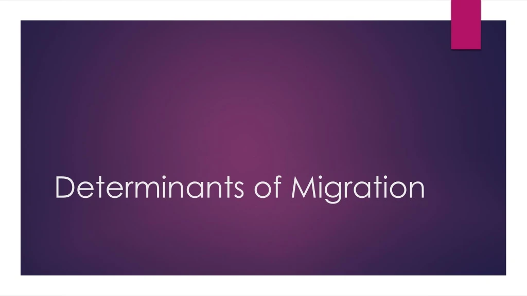 determinants of migration