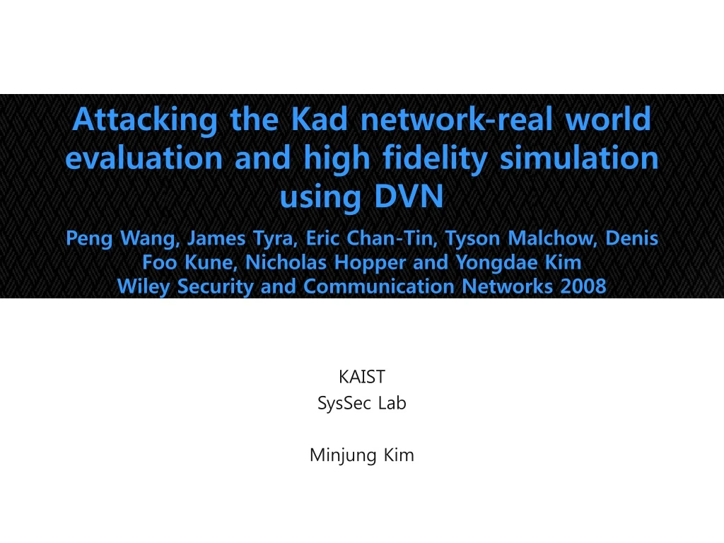 attacking the kad network real world evaluation and high fidelity simulation using dvn