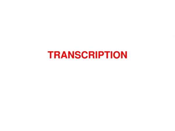 TRANSCRIPTION