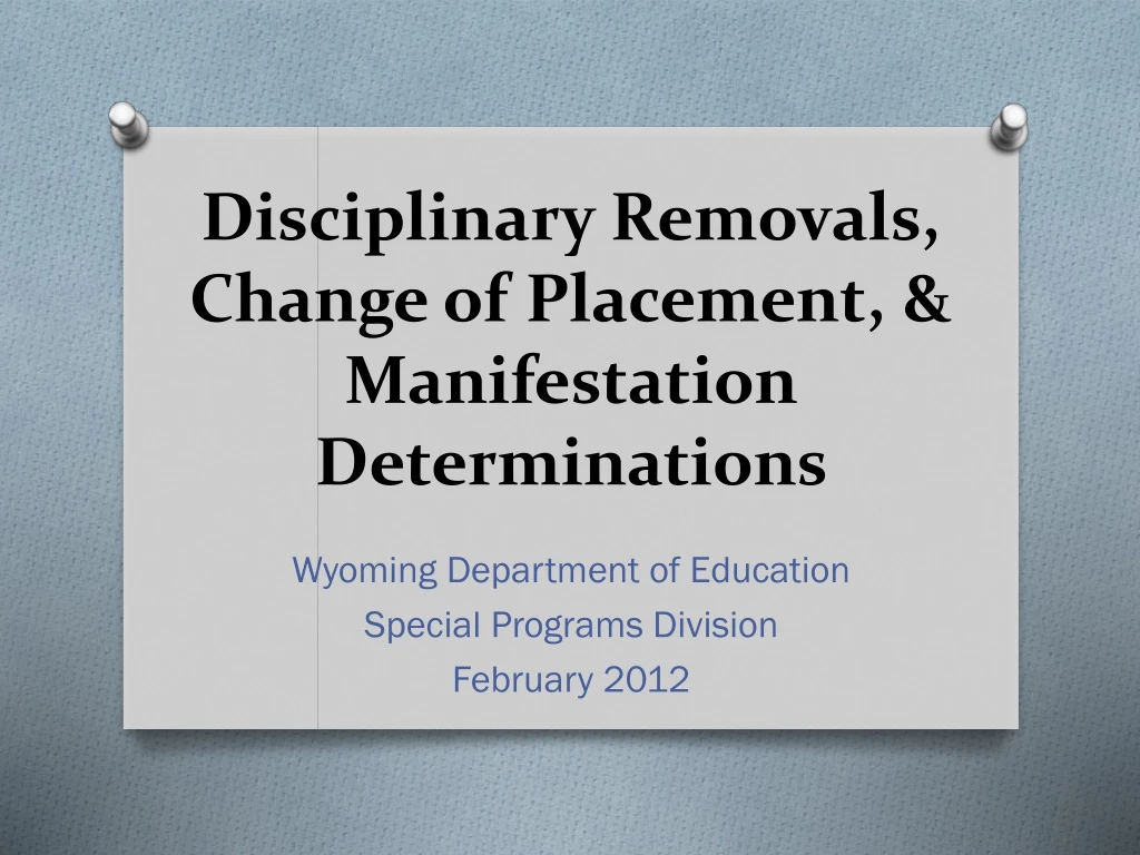 disciplinary removals change of placement manifestation determinations