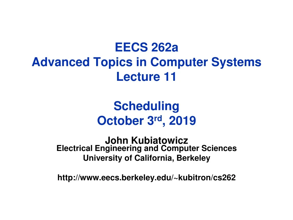 eecs 262a advanced topics in computer systems lecture 11 scheduling october 3 rd 2019