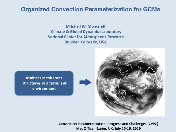 O rganized Convection Parameterization for GCMs