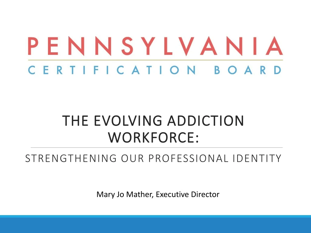 the evolving addiction workforce strengthening our professional identity