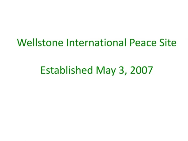 Wellstone International Peace Site Established May 3, 2007