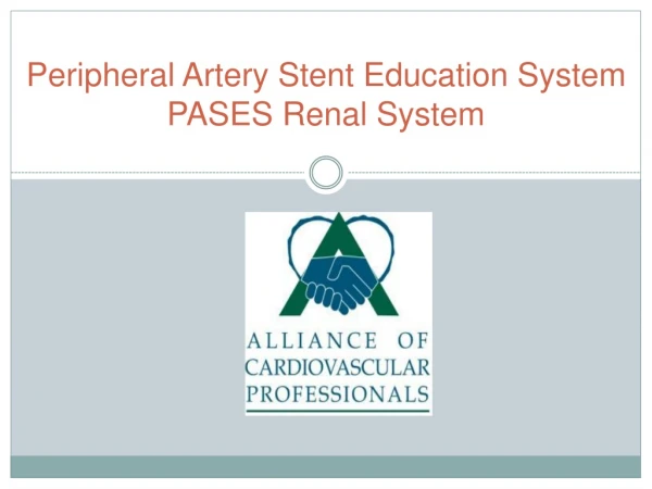 Peripheral Artery Stent Education System PASES Renal System
