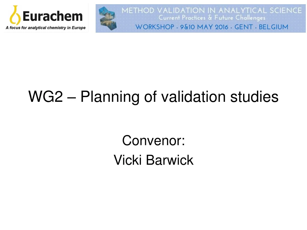 wg2 planning of validation studies