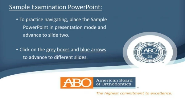 Sample Examination PowerPoint: To practice navigating, place the Sample