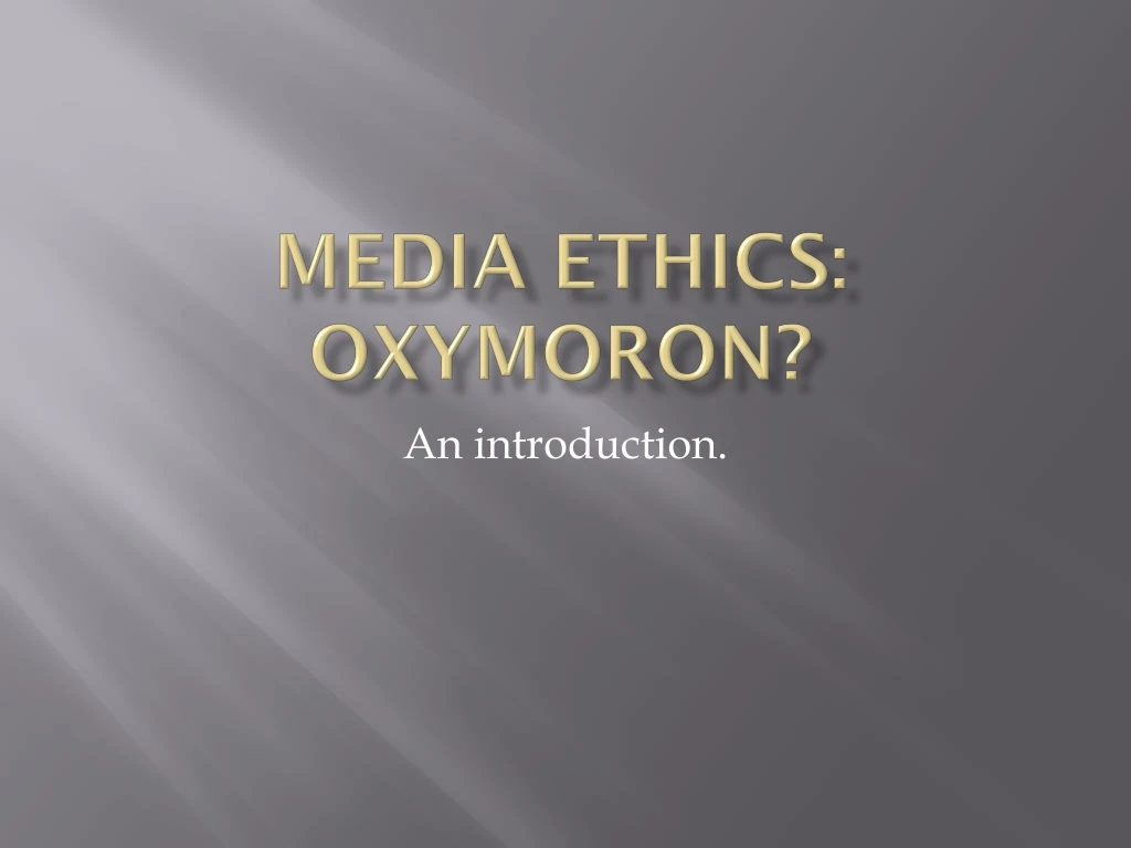 media ethics oxymoron