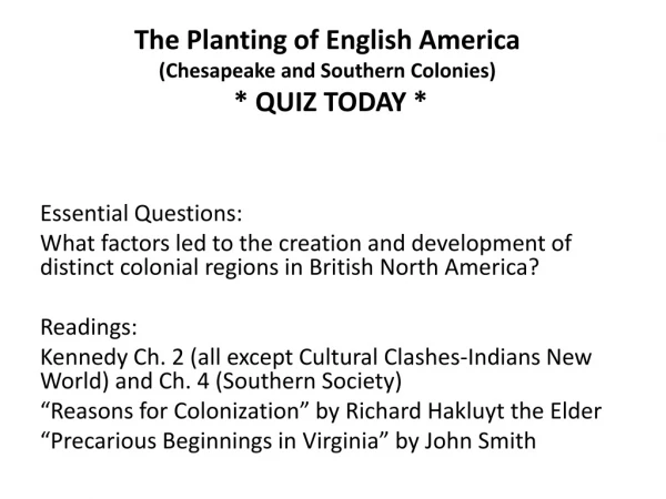 The Planting of English America (Chesapeake and Southern Colonies) * QUIZ TODAY *