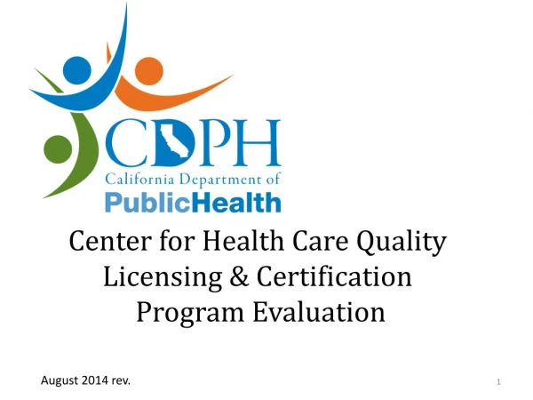 Center for Health Care Quality Licensing &amp; Certification Program Evaluation
