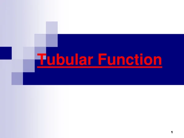 Tubular Function