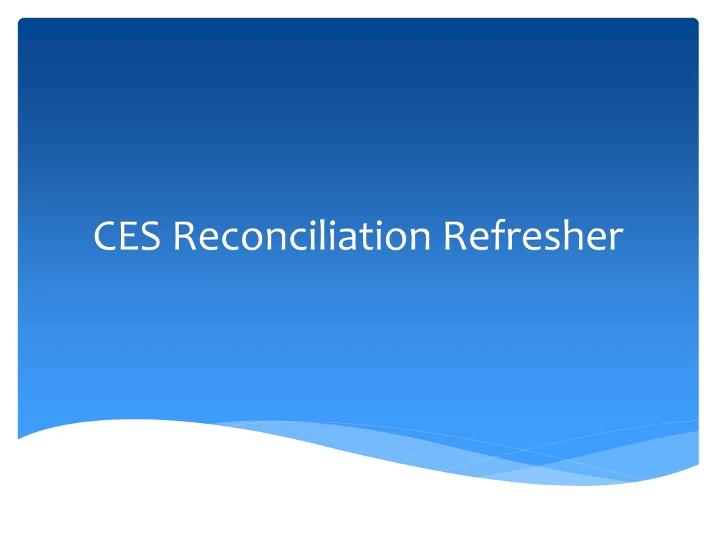 ces reconciliation refresher