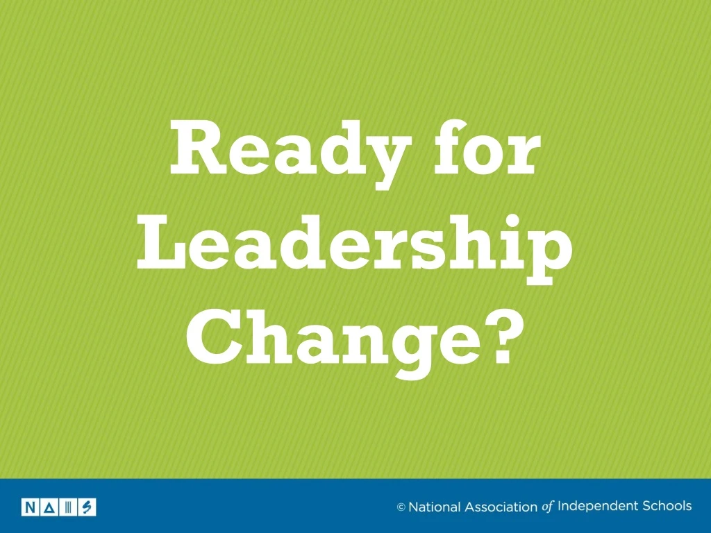ready for leadership change