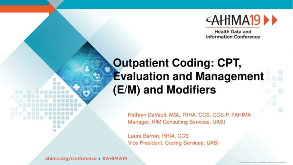 Outpatient Coding: CPT, Evaluation and Management (E/M) and Modifiers